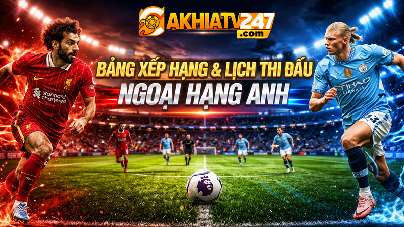 Link xem trực tiếp Ngoại Hạng Anh